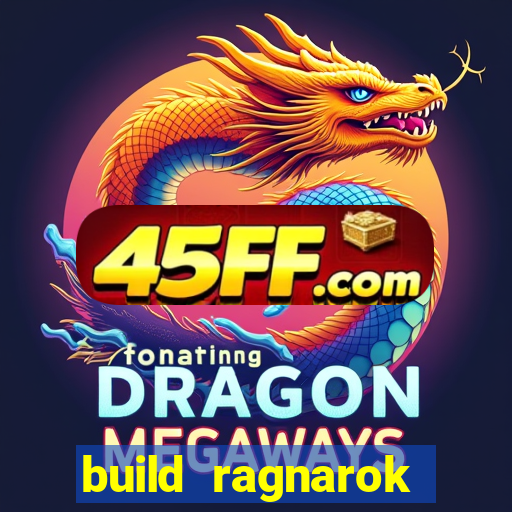 build ragnarok history reborn rag